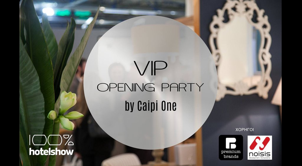 Αυτή την Παρασκευή το VIP Opening Party by Caipi One στο 100% Hotel Show