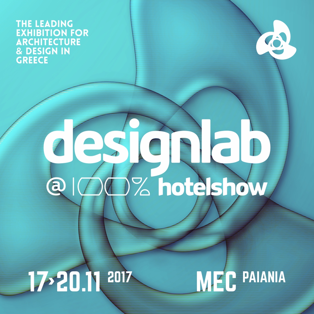 Design Lab at 100% Hotel Show - MEC Paianias | November 17 - 20, 2017